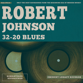 Robert Johnson - 32-20 Blues