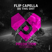 Flip Capella - Do This Shit (Explicit)