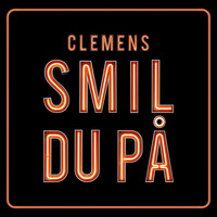 Clemens - Smil Du På (Original Version)
