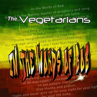 The Vegetarians - In the Words of Bob