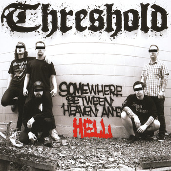 Threshold - Somewhere Between Heaven & Hell
