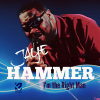 Jaye Hammer - I'm the Right Man