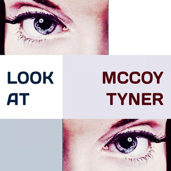 McCoy Tyner - Look at