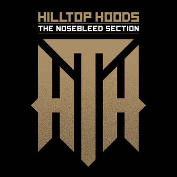 Hilltop Hoods - The Nosebleed Section (Explicit)