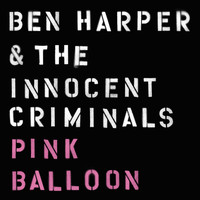 Ben Harper & The Innocent Criminals - Pink Balloon
