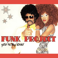 Funk Project - You're My Lover