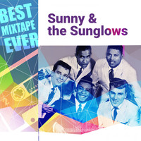 Sunny & The Sunglows - Best Mixtape Ever: Sunny & the Sunglows