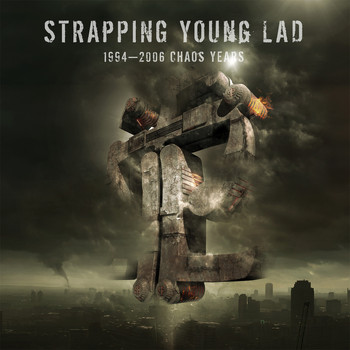 Strapping Young Lad - 1994 - 2006 Chaos Years (Best Of) (Explicit)