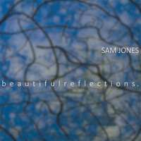 Sam Jones - Beautiful Reflections