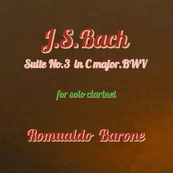 Romualdo Barone - Bach: Suite No 3 in C Major, BWV 1009 for Solo Clarinet
