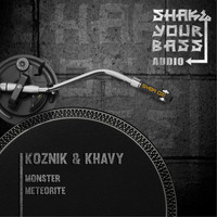 Koznik & Khavy - Monster / Meteorite