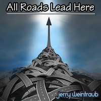 Jerry Weintraub - All Roads Lead Here