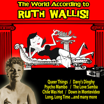Ruth Wallis - The World According to Ruth Wallis!