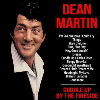 Dean Martin - Cuddle Up By the Fireside