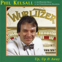 Phil Kelsall - Up, Up And Away