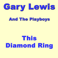 Gary Lewis and The Playboys - This Diamond Ring