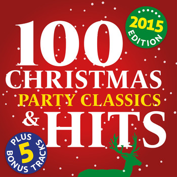Various Artists - 100 Christmas Party Classics & Hits - 2015 Edition