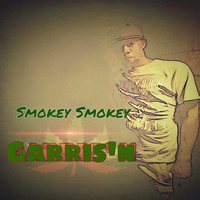 Garris'n - Smokey Smokey