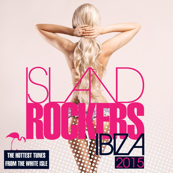 Various Artists - Island Rockers IBIZA 2015