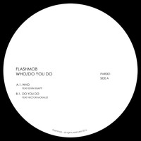 Flashmob - Who / Do You Do EP