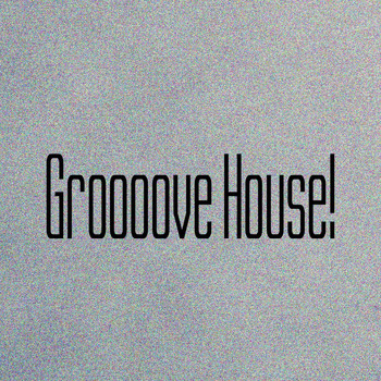 Various Artists - Groooove House!