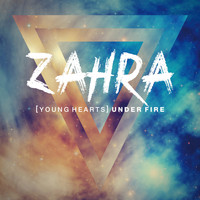 Zahra - (Young Hearts) Under Fire