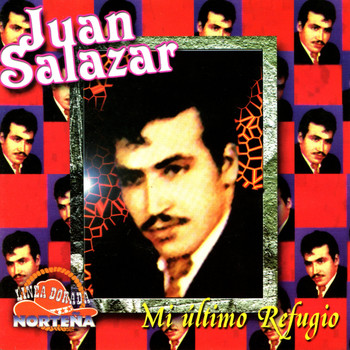 Juan Salazar - Mi Último Refugio