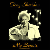 Tony Sheridan - My Bonnie (Remastered 2015)