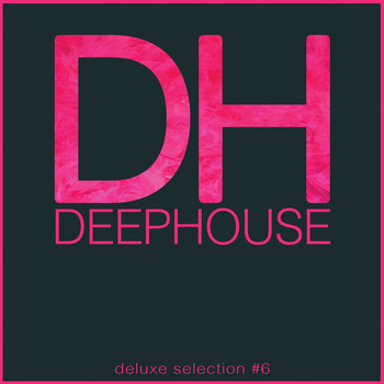 Various Artists - Deep House DeLuxe Selection #6 (Best Deep House, House, Tech House Hits)