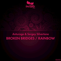 Anturage, Sergey Silvertone - Broken Bridges / Rainbow