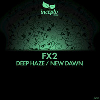 FX2 - Deep Haze / New Dawn