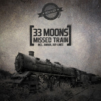 33 Moons - Missed Train