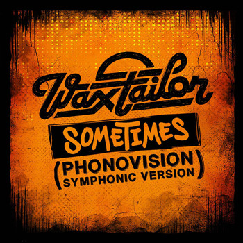 Wax Tailor - Sometimes (Phonovisions Symphonic Version) - Single