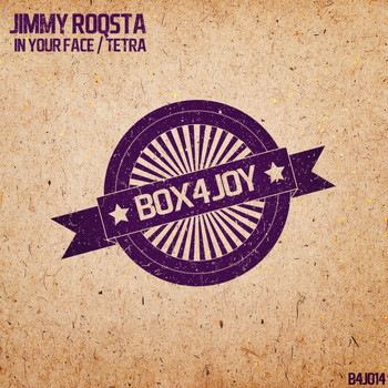 Jimmy Roqsta - In Your Face / Tetra