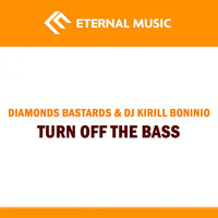 Diamonds Bastards, DJ Kirill Boninio - Turn off the Bass