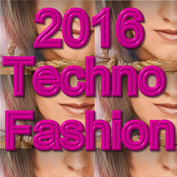 Various Artists - 2016 Techno Fashion
