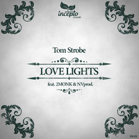 Tom Strobe - Love Lights