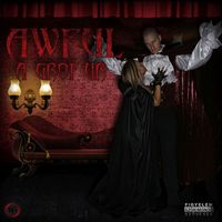 Awful - A Gróf Úr (Explicit)