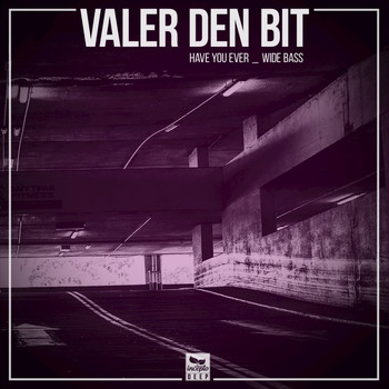 Valer den Bit - Have You Ever / Wide Bass