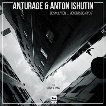Anton Ishutin, Anturage - Dissimulation / Moments Disappear