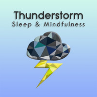 Sleepy Times - Thunderstorm (Sleep & Mindfulness)
