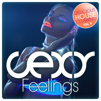 Various Artists - Sexy Feelings - Delicious House Clubbing, Vol. 9