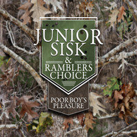Junior Sisk & Ramblers Choice - Poor Boy's Pleasure