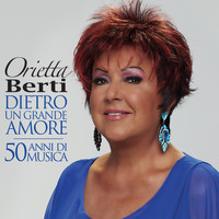 Orietta Berti - Dietro un grande amore (50 anni di musica)
