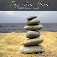 Feng Shui - Feng Shui Music with Nature Sounds