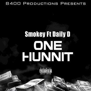 Smokey - One Hunnit (feat. Daily D) (Explicit)