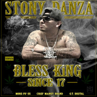 Stony Danza - Bless King (Since 17) (Explicit)