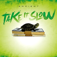 Ancient - Take It Slow - Single