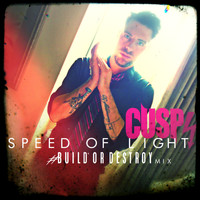 Cusp - Speed of Light (Build or Destroy Mix) - Single