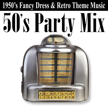 Various Artists - 50's Party Mix (1950's Fancy Dress & Retro Theme Music)